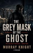 The Grey Mask of the Ghost