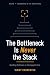 The Bottleneck Is Never the...