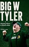 Big W Tyler: Winn...