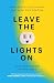 Leave the Lights On by Elizabeth Dunn