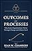 OUTCOMES over PROCESSES by Sean Chambers