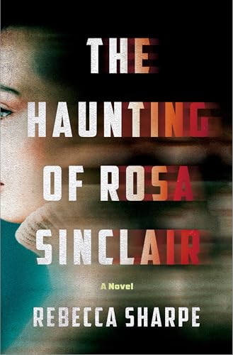 The Haunting of Rosa Sinclair: A Novel (Hardcover)