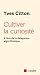 Cultiver la curiosité - À l...