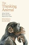 The Thinking Animal by Nichola Raihani