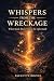 Whispers From The Wreckage by Paulette Boone