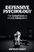 DEFENSIVE PSYCHOLOGY: The T...