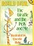 The Giraffe and the Pelly and Me by Roald Dahl The Giraffe and the Pelly and Me by Roald Dahl