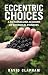 Eccentric Choices: A Fictionalized Account of Botanical Pioneers