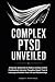 COMPLEX PTSD UNVEILED: A St...