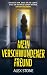 Mein verschwundener Freund | Ein Psychothriller voller dunkler Geheimnisse und unerwarteter Wendungen (German Edition)
