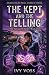 The Kept and the Telling by Ivy Voss