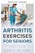 Arthritis-Übungen für Senioren