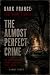 The Almost Perfect Crime: T...