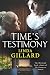 TIME'S TESTIMONY by Linda Gillard