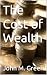 The Cost of Wealth