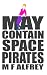 May Contain Space Pirates Vol1