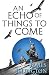 An echo of things to come - Buch zwei der Licanius-Trilogie (German Edition)