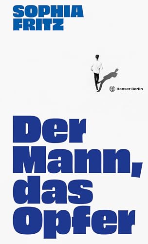Der Mann, das Opfer (German Edition)