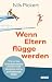 Wenn Eltern flügge werden: ...