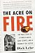 The Acre on Fire: The True ...