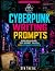 Cyberpunk Writing Prompts by Syn Thetic