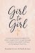 Girl to Girl: A Guided Devo...