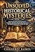 Unsolved Historical Mysteri...