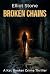 Broken Chains by Elliot Stone Broken Chains by Elliot Stone