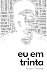 eu em trinta by Ícaro Chaves