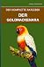 Der Goldnackenara: Ein komp...