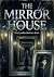 The Mirror House: A Spellbi...