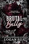 Brutal Bully: A D...