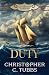 Duty by Christopher C Tubbs