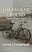 The Patient Ground by Peter G Thompson