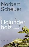 Holunderholz: Roman
