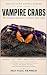 VAMPIRE CRABS: The Complete...