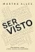 Ser visto: Para destacar, c...