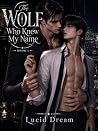 The Wolf Who Knew My Name: A Dark Mafia MM Romance (Enemies to Lovers, Forced Proximity: Book1) The Wolf Who Knew My Name: A Dark Mafia MM Romance (Enemies to Lovers, Forced Proximity: Book1)