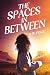 The Spaces in Between