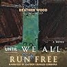 Until We All Run ...