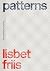 Lisbet Friis: Patterns: The...