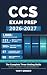 CCS Exam Prep 2026–2027 The...