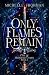 Only Flames Remain (Fate of Blood & Flames #1)
