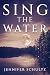 Sing the Water