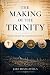 The Making of the Trinity by Jake Brancatella