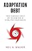 Adaptation Debt: The Hidden...