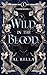 Wild in the Blood by AJ. Rella