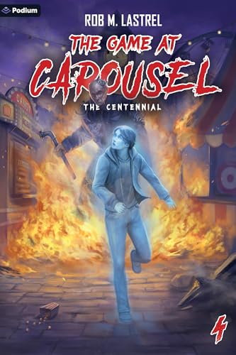 The Centennial: A Horror Movie LitRPG (The Game at Carousel, 4)