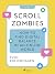 Scroll Zombies: the Science...