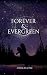 Forever & Evergreen by A.J.  Pike